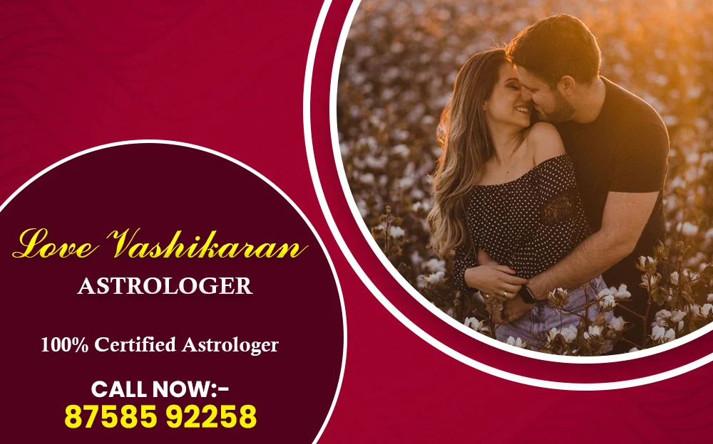100% certified love Vashikaran astrologer offering solutions for relationship issues with contact details and a happy couple in a field at sunset