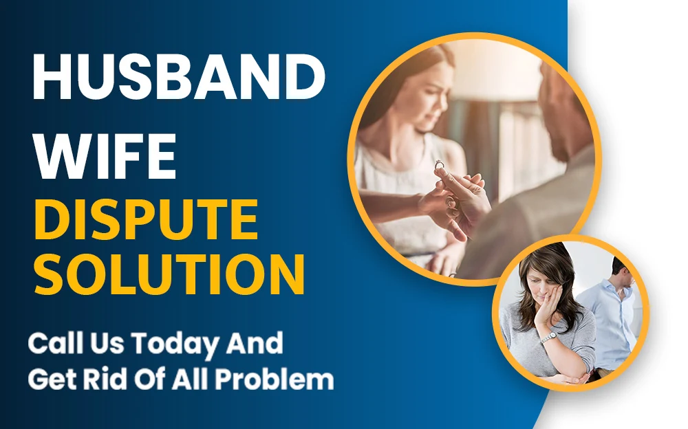 Husband-wife dispute solution banner with two circular frames showing couples in conflict, set on a blue gradient background with bold text. The phrase 'Call Us Today And Get Rid Of All Problem' is prominently displayed.