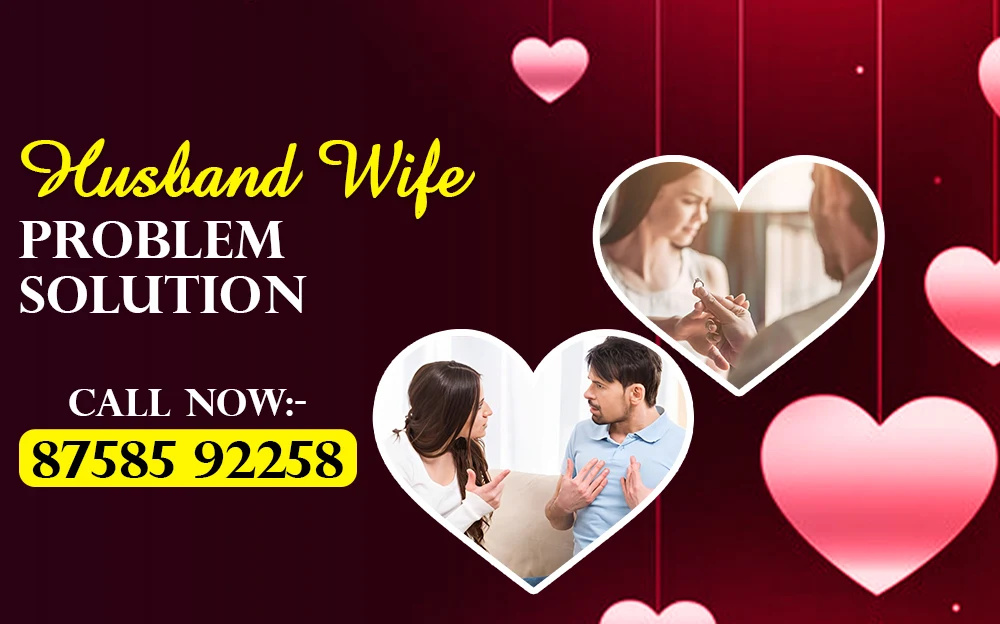 Husband-wife problem solution banner with two heart-shaped frames showing couples in conflict, placed on a dark red background with hanging hearts and bold text. The contact number 87585 92258 is prominently displayed